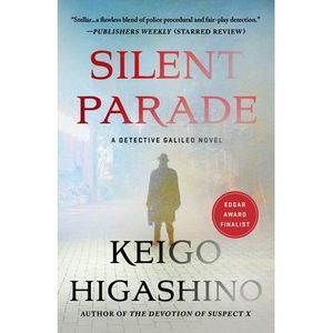 Silent Parade: A Detective Galileo Novel -- Keigo Higashino